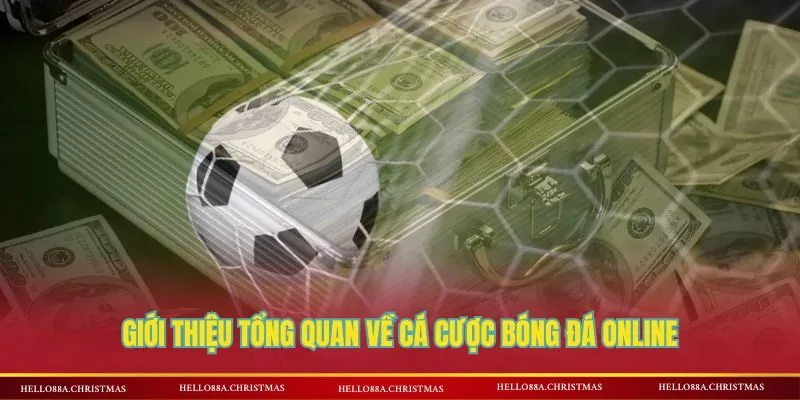 Giới thiệu tổng quan về cá cược bóng đá Online