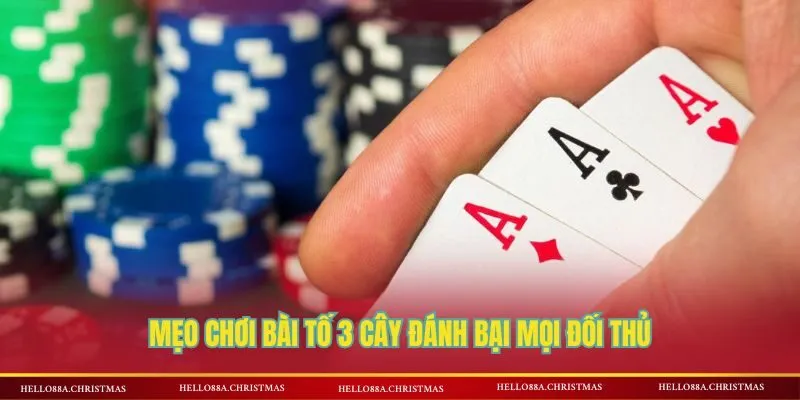 Cách chơi bài Tố 3 cây đánh bại mọi đối thủ