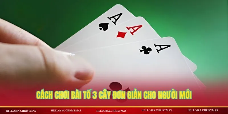 Cách chơi bài Tố 3 cây siêu dễ cho tân thủ