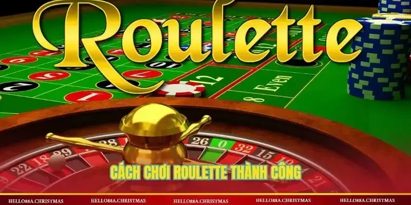 Cách chơi Roulette thành công