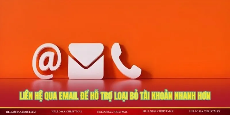Liên hệ qua email để hỗ trợ loại bỏ tài khoản nhanh hơn