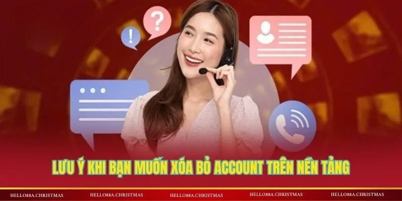 Lưu ý khi bạn muốn xóa bỏ account trên nền tảng