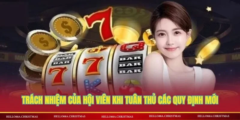 Trách nhiệm của hội viên khi tuân thủ các quy định mới 
