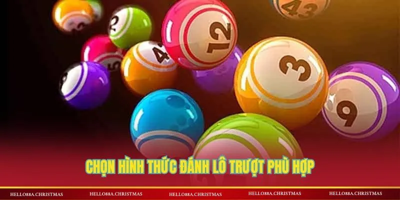 Chọn hình thức đánh lô trượt phù hợp