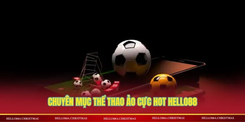 Chuyên mục thể thao ảo cực hot HELLO88