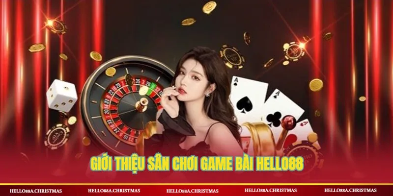 Giới thiệu game bài HELLO88