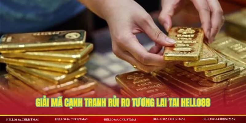 Giải mã cạnh tranh rủi ro tương lai tai HELLO88