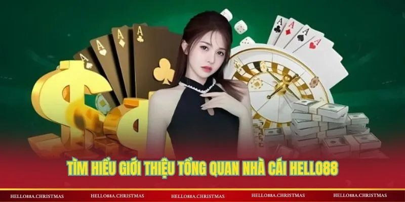 Tìm hiểu giới thiệu tổng quan nhà cái HELLO88