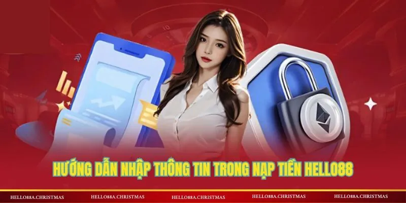 Hướng dẫn nhập thông tin trong nạp tiền HELLO88