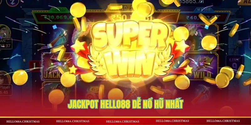 Jackpot HELLO88 dễ nổ hũ nhất