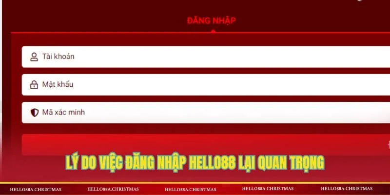 Lý do việc đăng nhập HELLO88 lại quan trọng
