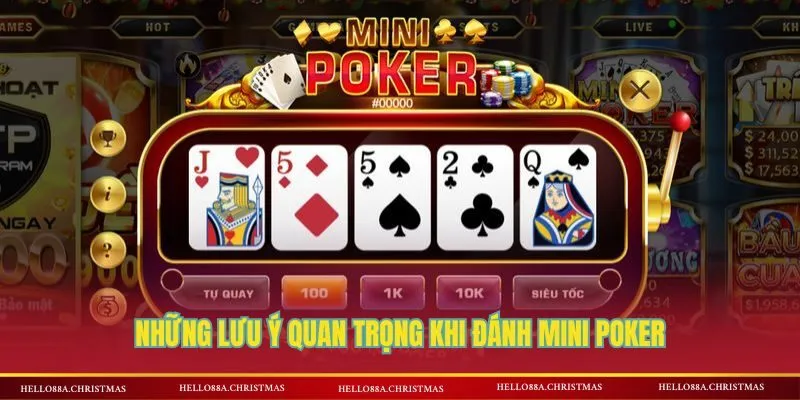 Những lưu ý quan trọng khi đánh Mini Poker