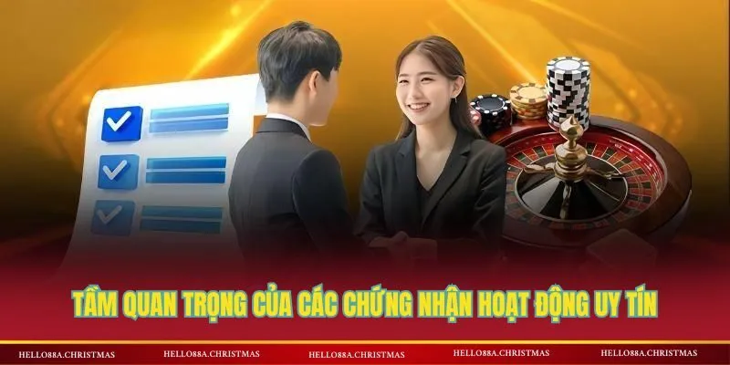 Tầm quan trọng của các chứng nhận hoạt động uy tín