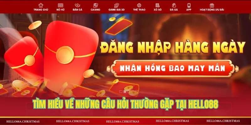Tìm hiểu về những câu hỏi thường gặp tại HELLO88