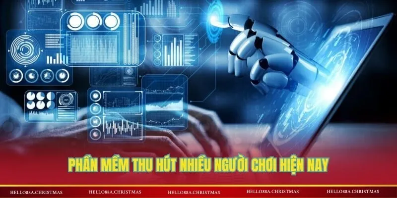 Phần mềm thu hút nhiều người chơi hiện nay