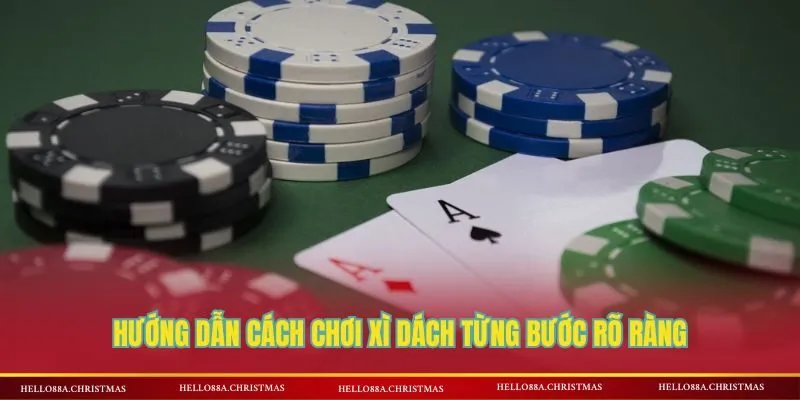 Hướng dẫn cách chơi xì dách từng bước rõ ràng